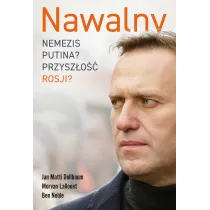 Nawalny. Nemezis Putina? Przysz�o�� Rosji?