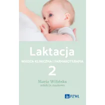 Laktacja. Wiedza kliniczna i farmakoterapia. Tom 2