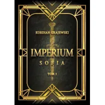 Imperium. Sofia. Tom 1