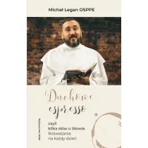 Duchowe espresso czyli kilka s��w o S�owie. Rozwa�ania na ka�dy dzie�