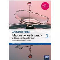 Zrozumie fizyk 2. Maturalne karty pracy dla liceum oglnoksztaccego i technikum. Zakres rozszerzony. Szkoa ponadpodstawowa