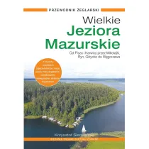 Wielkie Jeziora Mazurskie. Przewodnik �eglarski (dodruk .2024, zaktualizowane)