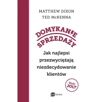 Domykanie sprzeda�y. Jak najlepsi przezwyci�aj� niezdecydowanie klient�w