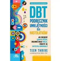 Terapia dialektyczno-behawioralna DBT Podrcznik umiejtnoci dla nastolatkw