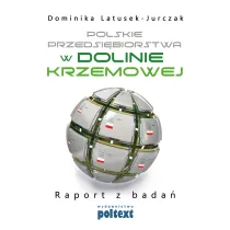 Polskie przedsi�biorstwa w dolinie krzemowej raport z bada�