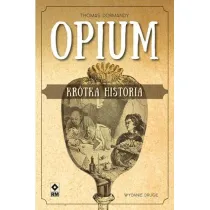 Opium. Kr�tka historia