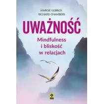 Uwa�no�� Mindfulness i blisko�� w relacjach