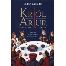 Kr�l Artur. Prawda ukryta w legendzie