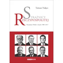 Stra�nicy Rzeczypospolitej. Prezydenci w latach 1989-2017