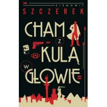 Cham z kul� w g�owie