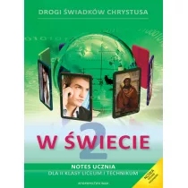 Drogi wiadkw Chrystusa. W wiecie. Notes ucznia dla II klasy liceum i technikum