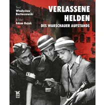 Opuszczeni bohaterowie powstania warszawskiego. Verlassene Helden des Warschauer Aufstands wer. Niemiecka