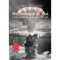 Wschodz�ce S�o�ce. Schy�ek i upadek Cesarstwa Japonii 1936-1945. Tom 2