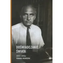 Do�wiadczanie �wiata. Eseje o my�li Romana..