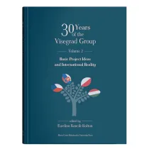 30 Years of the Visegrad Group. Volume 2: Basic Project Ideas and International Reality