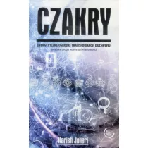 Czakry. Energetyczne orodki transformacji duchowej