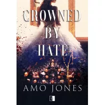 Crowned by Hate. Crowned. Tom 1