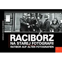 Racib�rz na starej fotografii