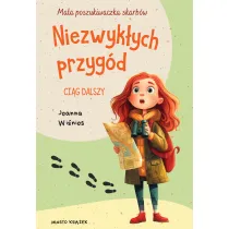 Niezwyk�ych przyg�d ci�g dalszy. Ma�a poszukiwaczka skarb�w. Tom 2
