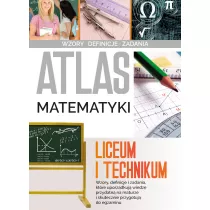Atlas matematyki. Liceum i technikum