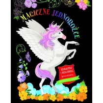 Magiczne jednoroce. Zdrapuj i koloruj