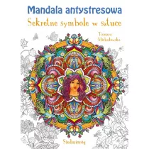 Mandala antystresowa. Sekretne symbole w sztuce