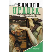 Upadek. Jak stracili�my I Rzeczpospolit�