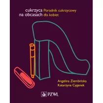 Cukrzyca na obcasach Poradnik cukrzycowy dla kobiet