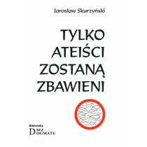 Tylko atei�ci zostan� zbawieni