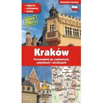 Krakw. Przewodnik po symbolach, zabytkach i atrakcjach