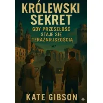 Kr�lewski sekret. Gdy przesz�o�� staje si�...
