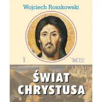 �wiat Chrystusa. Tom 1