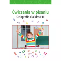 wiczenia w pisaniu. Ortografia dla klas 1-3