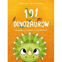 101 dinozaur�w i wszystko, co musisz o nich wiedzie�