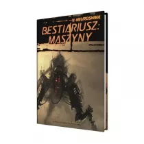 Neuroshima. Bestiariusz. Maszyny