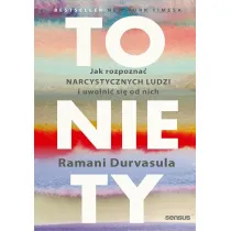 To nie Ty. Jak rozpozna� narcystycznych ludzi i uwolni� si� od nich