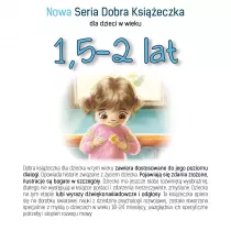 Nowa Seria Dobra Ksieczka dla dzieci w wieku 1,5-2 lat