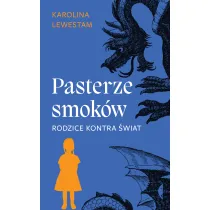 Pasterze smok�w. Rodzice kontra �wiat
