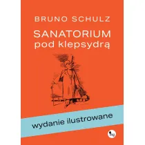 Sanatorium pod klepsydr� (wydanie ilustrowane)