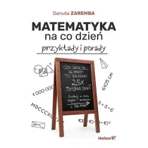 Matematyka na co dzie�. Przyk�ady i porady
