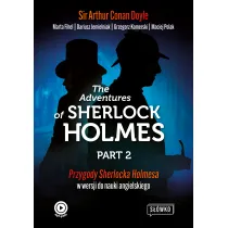 The Adventures of Sherlock Holmes. Part 2. Przygody Sherolcka Holmesa w wersji do nauki angielskiego