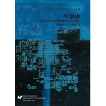 W g��b. Szkice o wsp�czesnej poezji �l�ska i Zag��bia