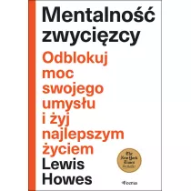 Mentalno zwycizcy. Odblokuj moc swojego umysu i yj najlepszym yciem