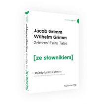Grimm`s Fairy Tales. Baśnie braci Grimm z podręcznym słownikiem angielsko-polskim. Poziom A1/A2
