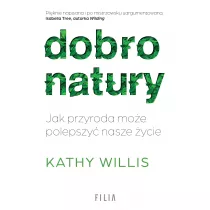 Dobro natury. Jak przyroda moe polepszy nasze ycie
