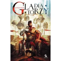 Gladiatorzy. Antologia