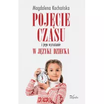 Poj�cie czasu i jego wyra�anie w j�zyku dziecka
