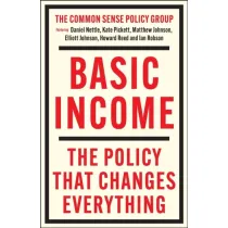 Basic Income. The Policy That Changes Everything wer. angielska