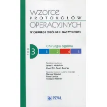 Chirurgia og�lna. Wzorce protoko��w operacyjnych w chirurgii og�lnej i naczyniowej. Tom 3