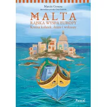 Malta. Rajska wyspa Europy. Kraina koatek, luzzu i wykuszy